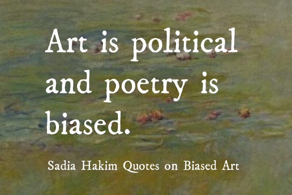 Art is political, poetry is biased
